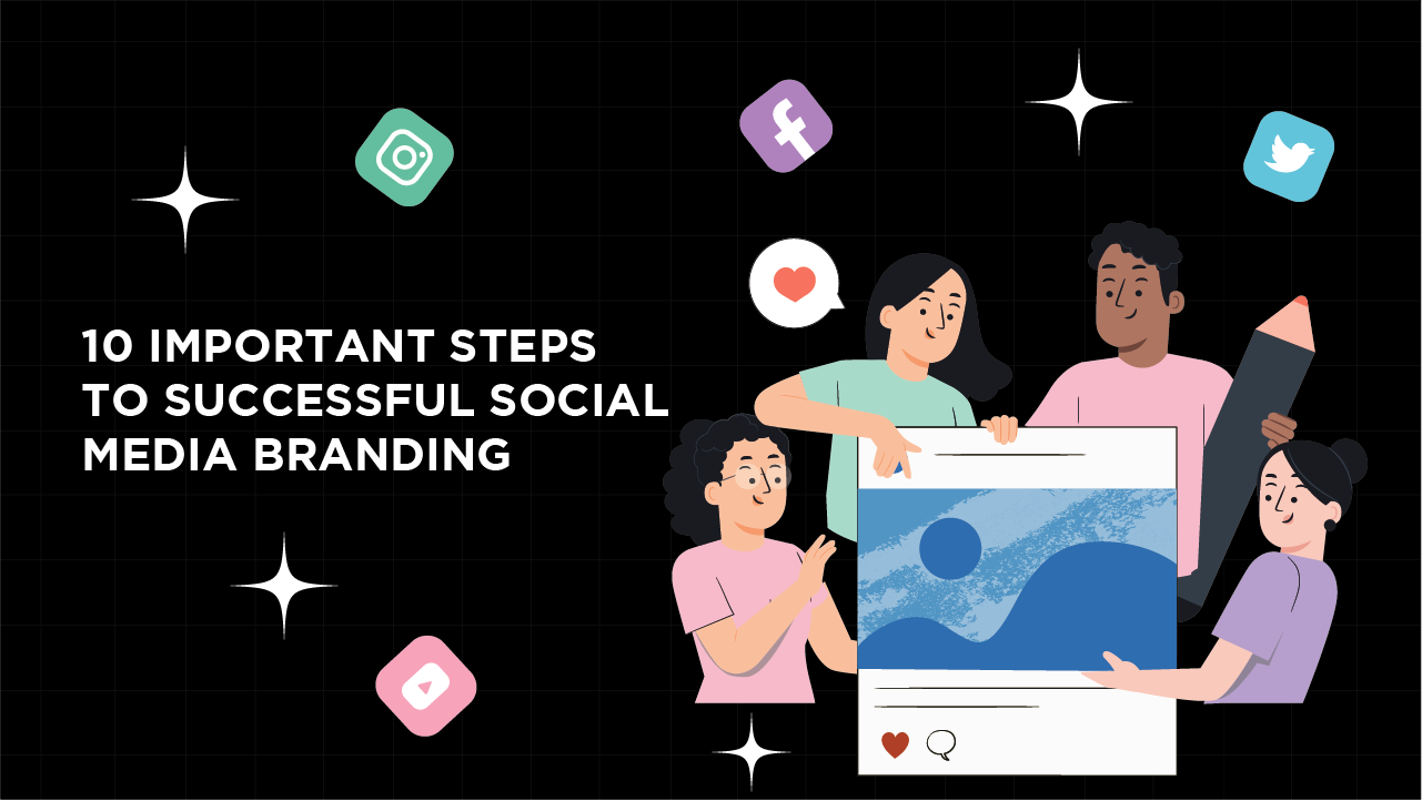 10 Important Steps to Successful Social Media Branding